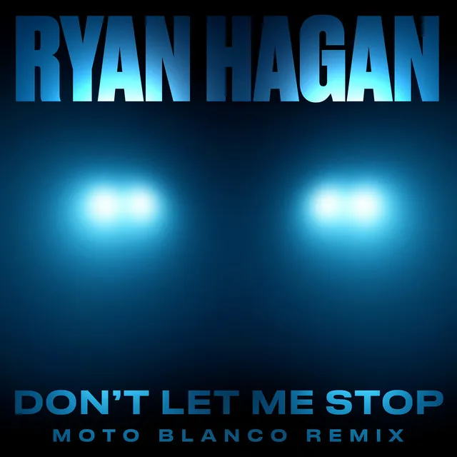 Don't Let Me Stop - Moto Blanco Remix