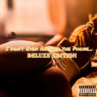 I Don't Even Answer the Phone (Deluxe) by Unknown Artist