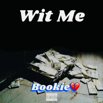 Wit Me by Bookie