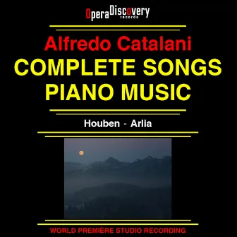 Alfredo Catalani - Complete Songs Piano Music by Lisa Houben