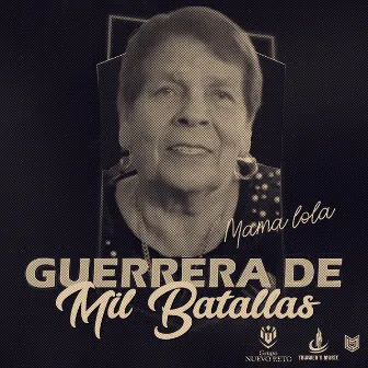 Guerrera De Mil Batallas (Mamá Lola) by GRUPO NUEVO RETO