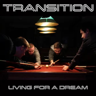 Living for a Dream by The Transition