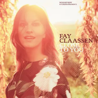 Close To You by Fay Claassen