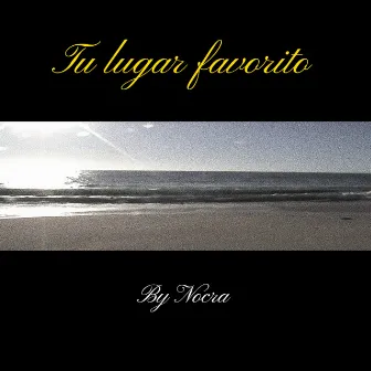 Tu Lugar Favorito by Nocra