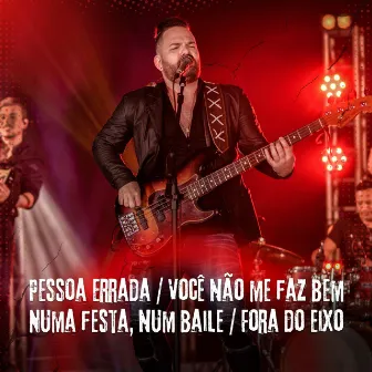 Pessoa Errada / Você não me faz bem / Numa festa, num baile / Fora do Eixo by Banda Vanera