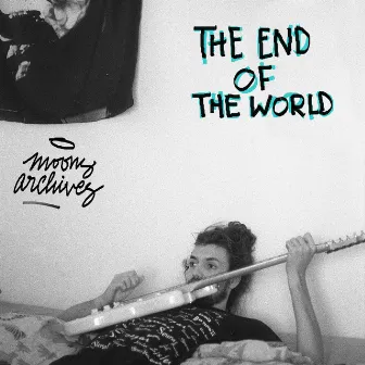 The End of The World by Moons Archives