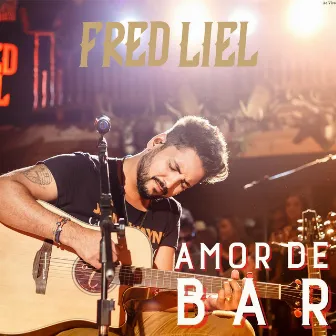 Amor de Bar (Ao Vivo) by Fred Liel