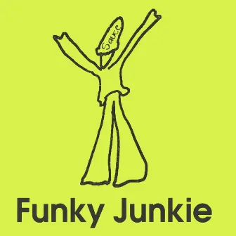 Funky Junkie by Sauce