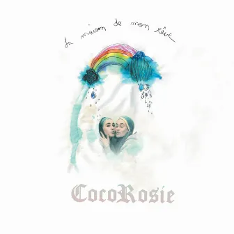 La Maison de Mon Rêve by CocoRosie