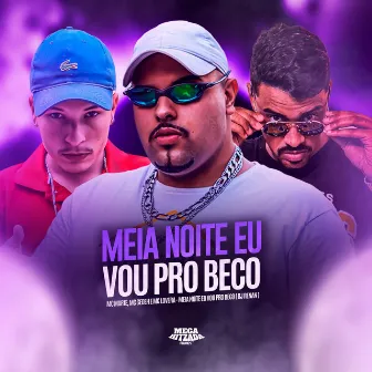 Meia Noite Eu Vou Pro Beco by Mc Gedeh