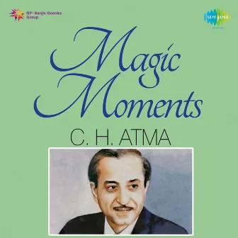 Magic Moments by C. H. Atma