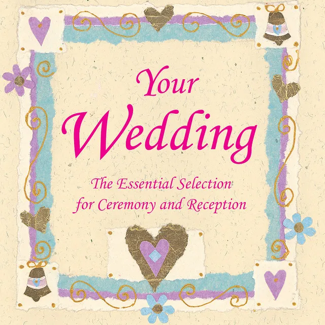 Your Wedding - Essential Selection of Wedding Music