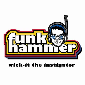 Funk Hammer by Wick-it The Instigator