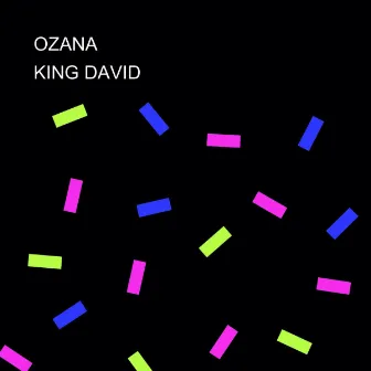 OZANA by King David