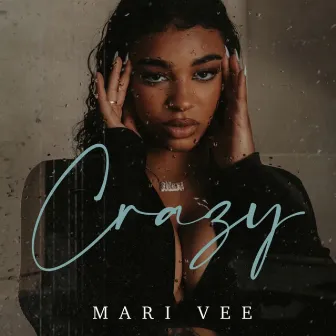 Crazy by Mari Vee