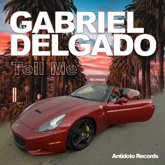 Tell Me (Radio Edit) by Gabriel Delgado