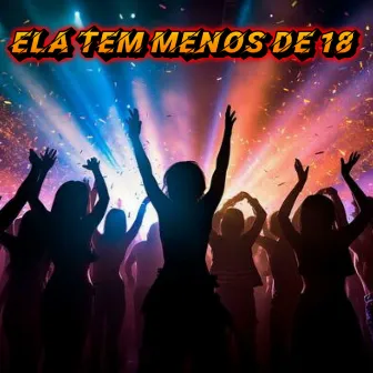 Ela Tem Menos De 18 by Funk Mobile