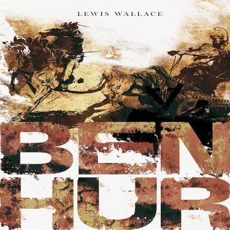 Lewis Wallace: Ben Hur by Lewis Wallace