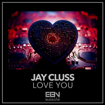 Love You by Jay Cluss