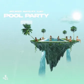 Pool Party by Big Body Mayo