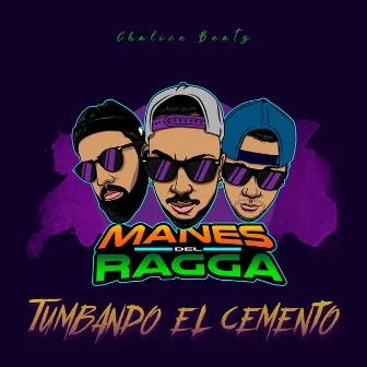 Tumbando El Cemento by Manes del Ragga