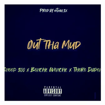 Out the Mud by Snoop300