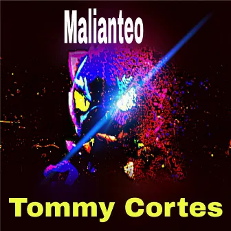 Malianteo by Tommy Cortes