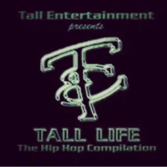 Tall Life The Hip Hop Compilation by Tall Life The Hip Hop Compilation