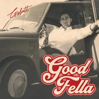 GOOD FELLA by GSLATT