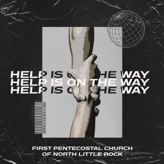 Help Is On The Way (Maybe Midnight) [Choir Mix] by First Pentecostal Church of North Little Rock