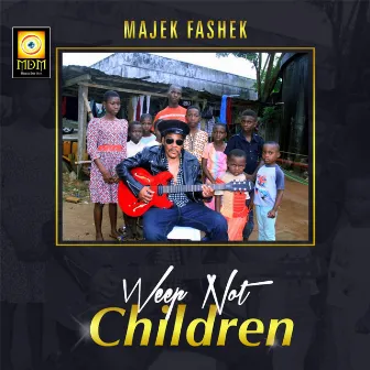 Weep Not Children by Majek Fashek