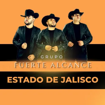 Estado De Jalisco by Grupo Fuerte Alcance