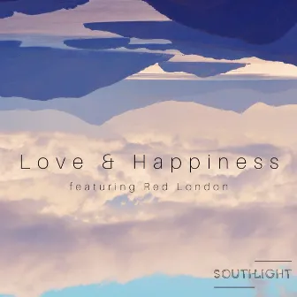 Love and Happiness by Southlight