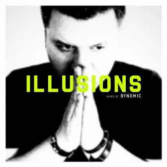 Illusions (DJ Mix) by Bynomic