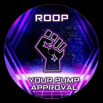 Your Pump Approval by Roop