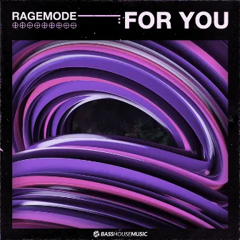 For You by RageMode