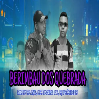 BERIMBAU DOS QUEBRADA by MC DANILO DH