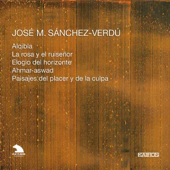 José M. Sánchez-Verdú: Orchestral Works by José M. Sánchez-Verdú