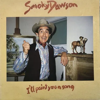 I'll Paint You A Song by Smoky Dawson