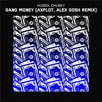 Gang Money (AXPLOT, Alex GosH Remix) by HUBBA