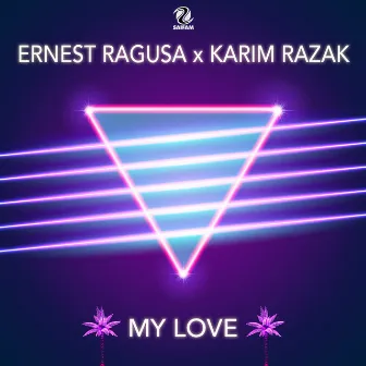 My Love by Ernest Ragusa