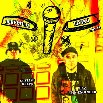 Perpetual Living by EaZ The Engineer