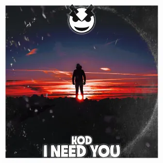 I Need You by KOD