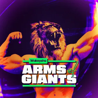 Arms of Giants by Wakeysha