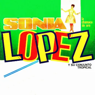 Sonia López la chamaca de oro y su conjunto tropical by Sonia López