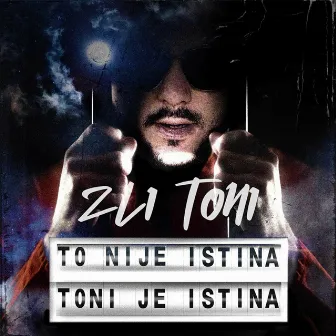 To Nije Istina (Toni Je Istina) by Zli Toni