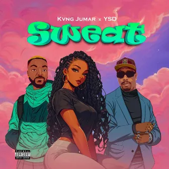 Sweat by Kvng Jumar