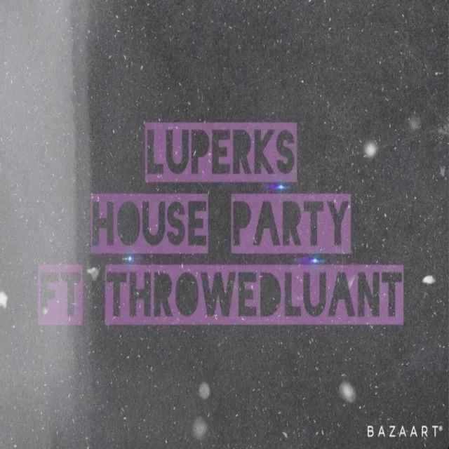 Luperks House Party