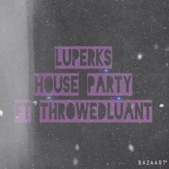 Luperks House Party by Luperks