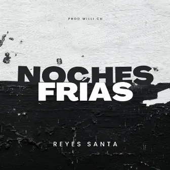 Noches Frias by Reyes Santa